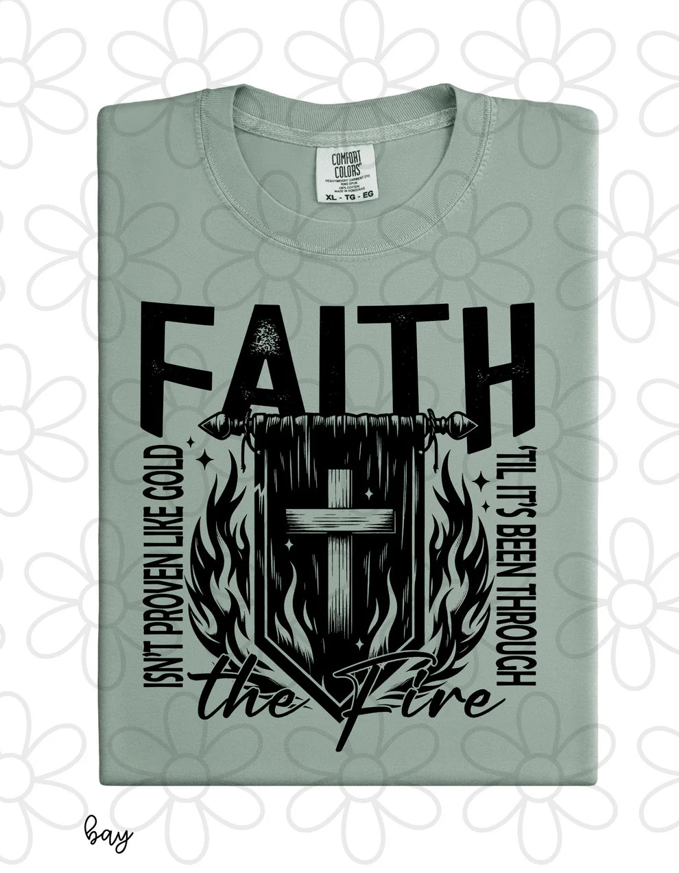 Faith Been Through The Fire DTF Transfer