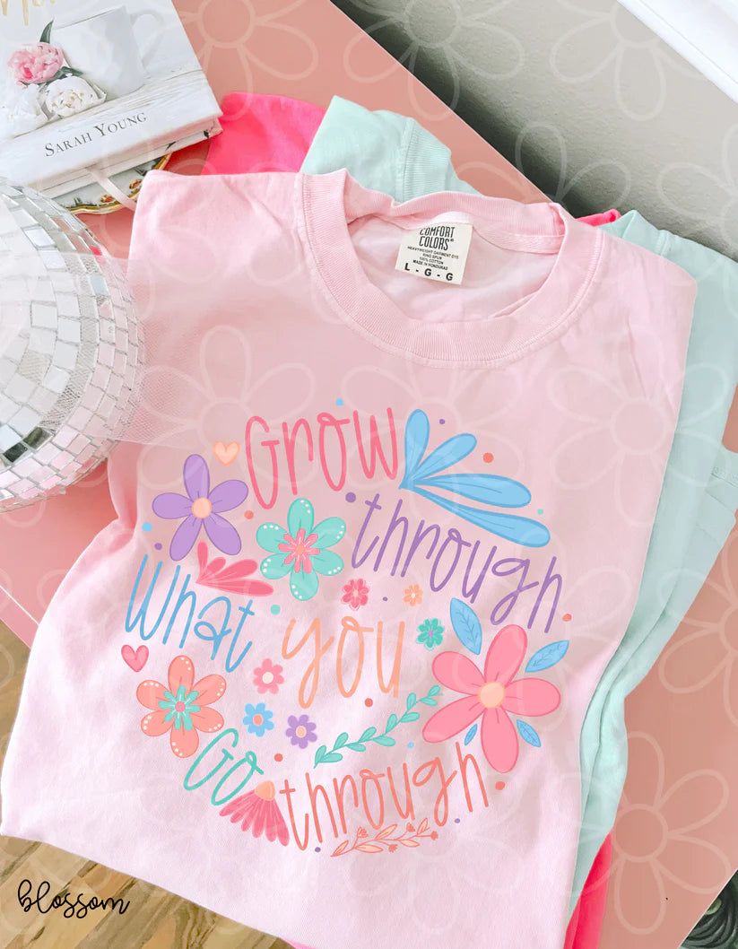 Grow Through What You Go Through DTF Transfer