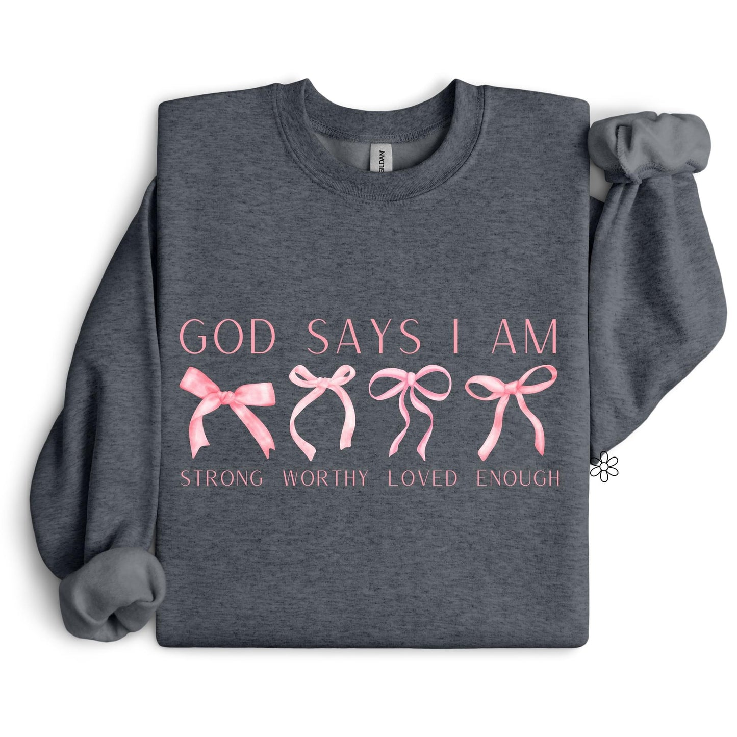 God Says I Am Sweatshirt