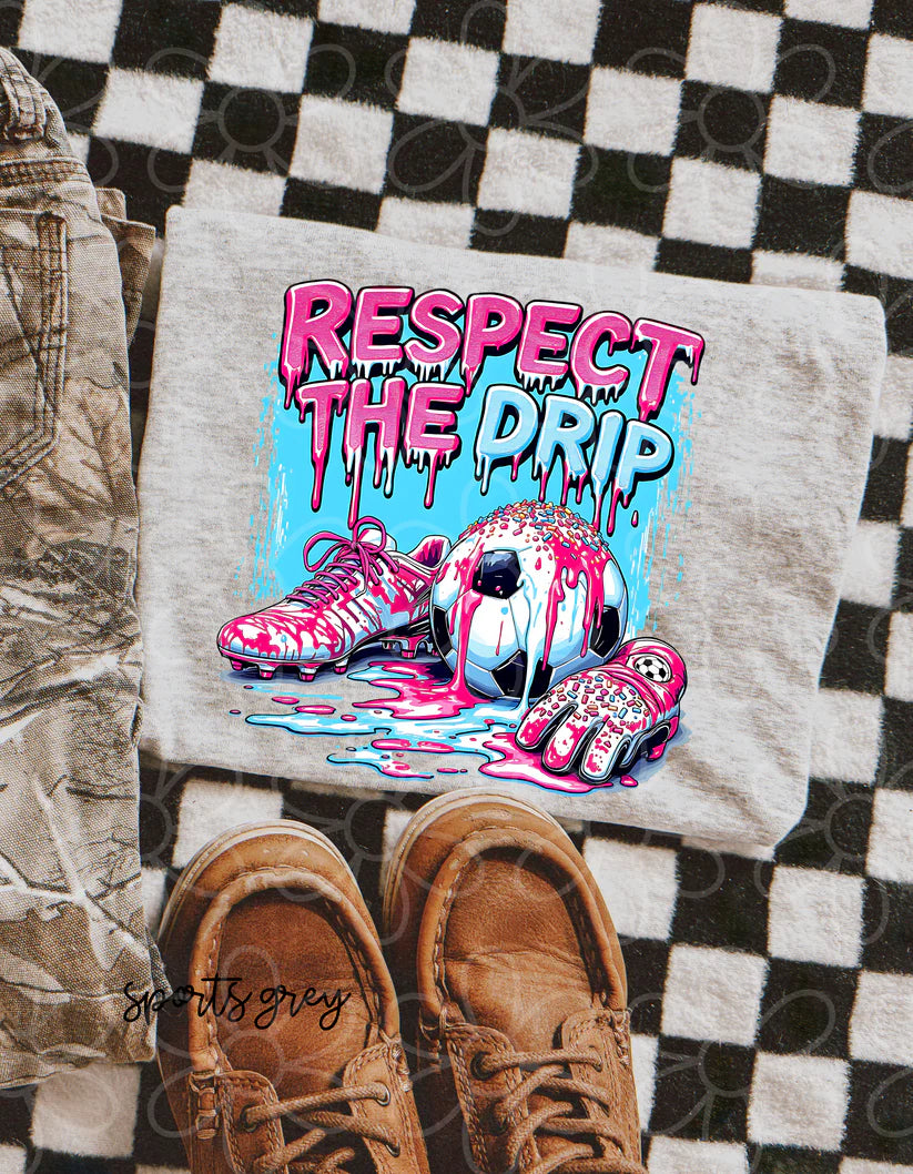 Respect The Drip Soccer DTF Transfer