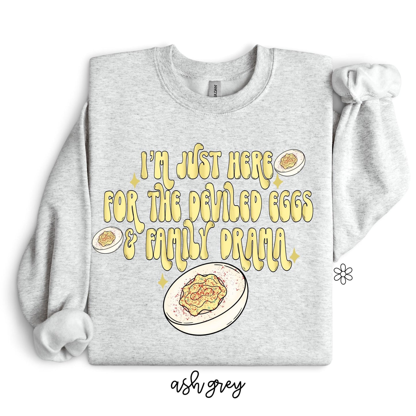 Deviled Eggs and Family Drama Sweatshirt