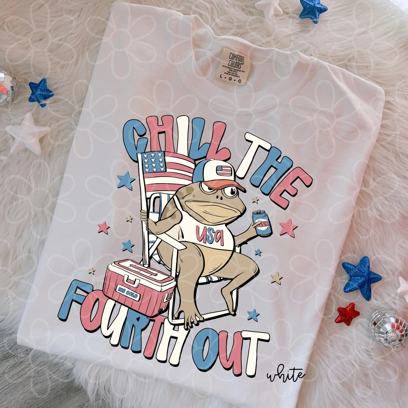 Chill The Fourth Out DTF Transfer