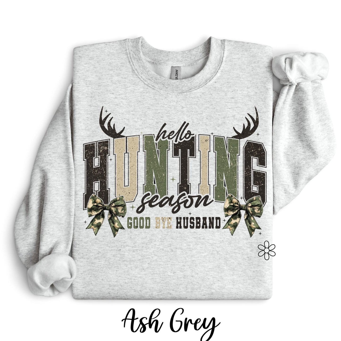 Hello Hunting Season Good Bye Husband DTF Transfer Only