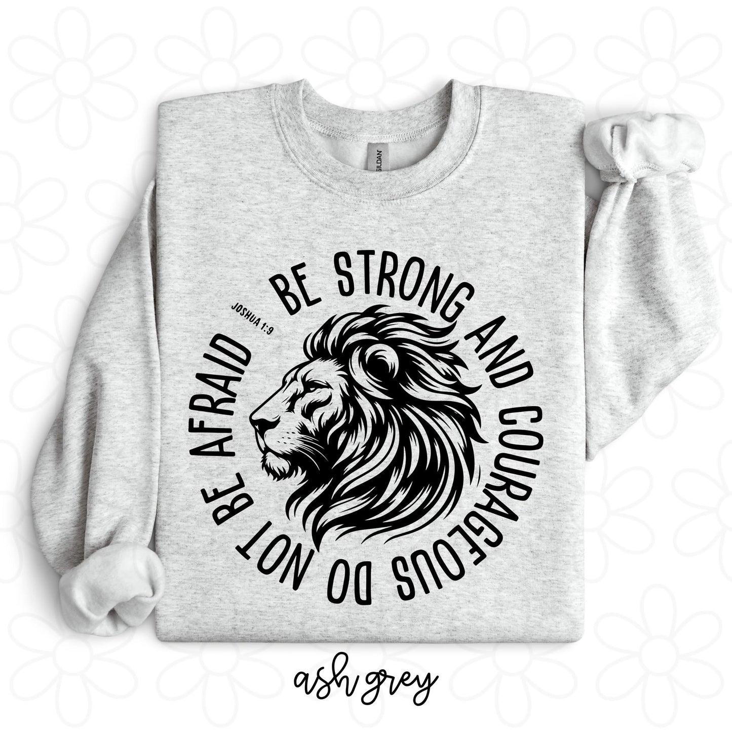 Be Strong And Courageous Do Not Be Afraid DTF Transfer