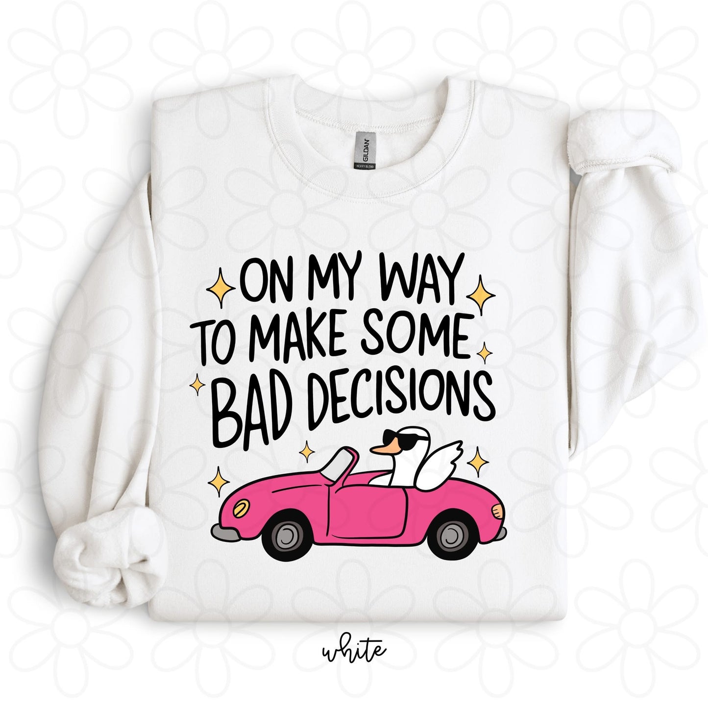 On My Way To Make Some Bad Decisions DTF Transfer