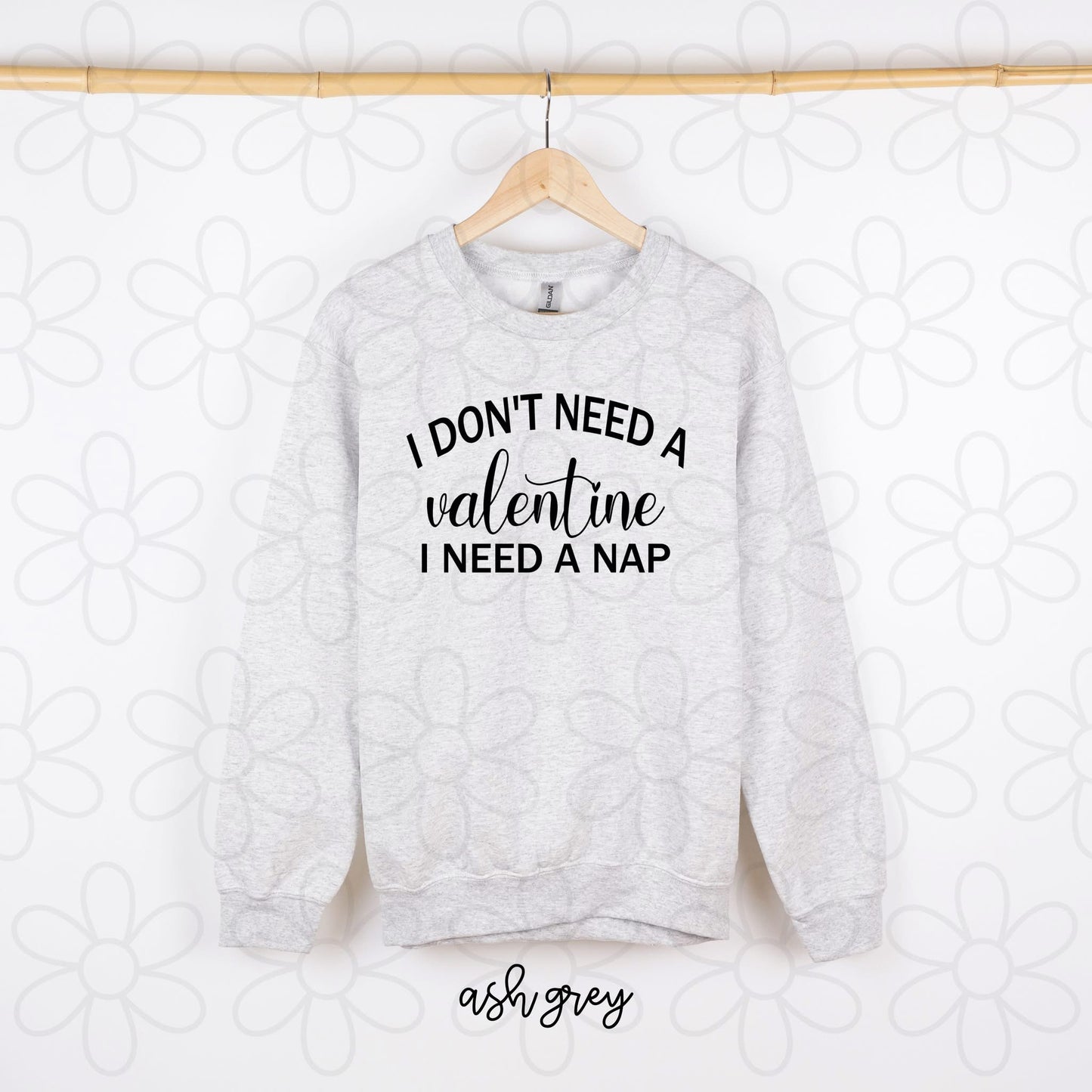 I Don't Need A Valentine I Need A Nap DTF Transfer