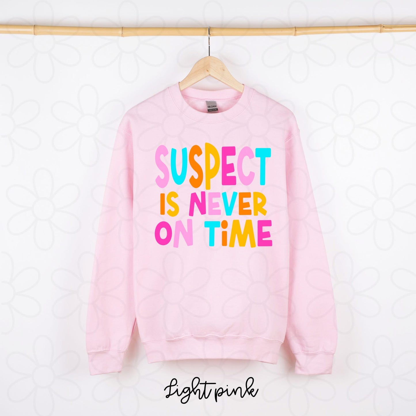 Suspect Is Never On Time DTF Transfer