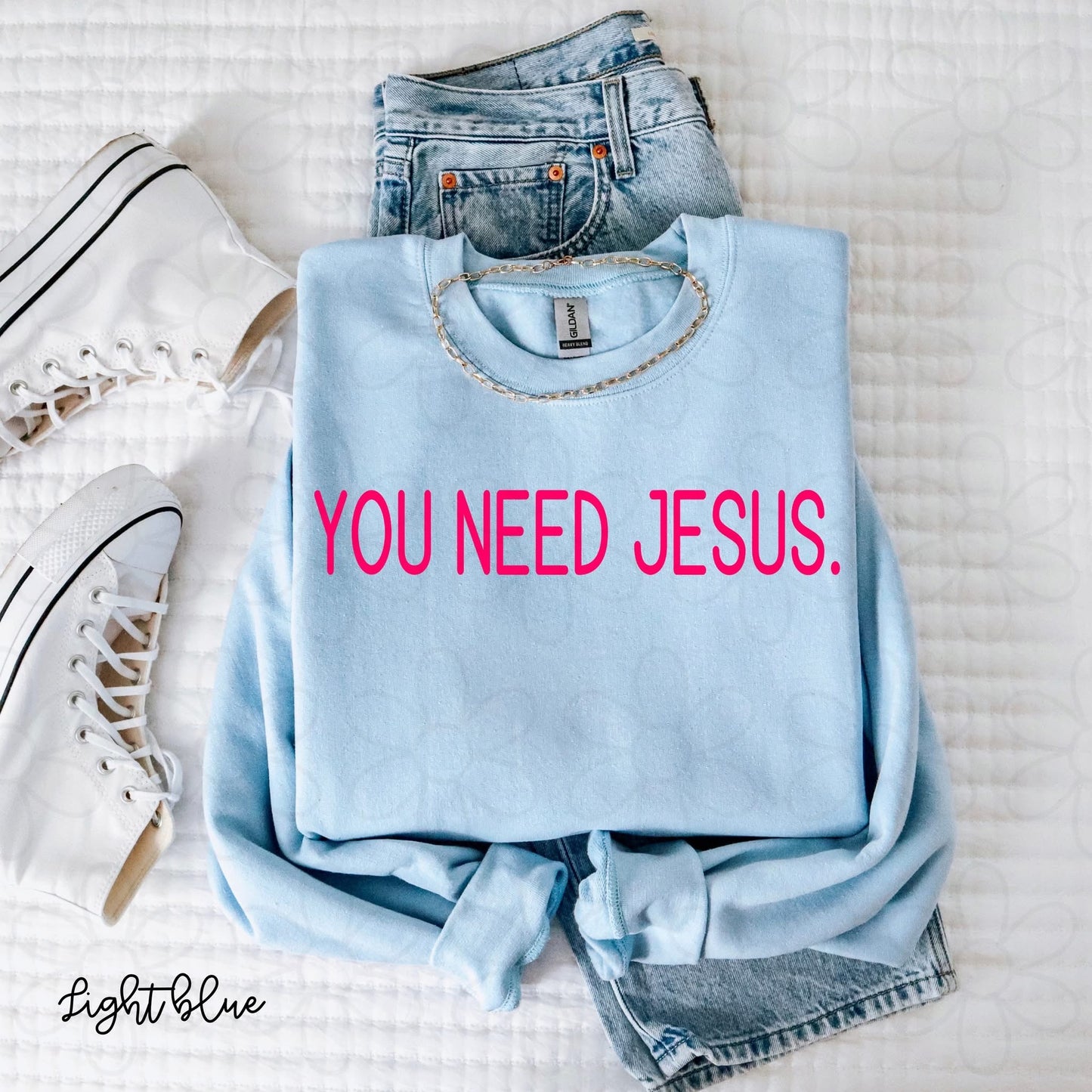 You Need Jesus DTF Transfer