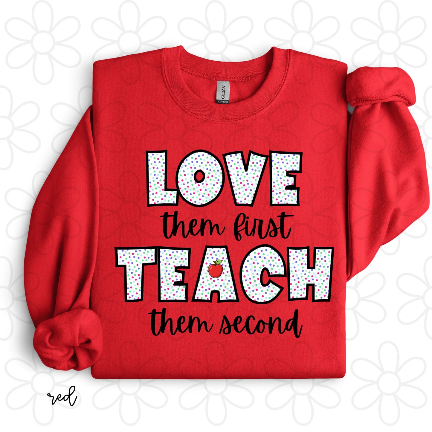 Love Them First Teach Them Second DTF Transfer