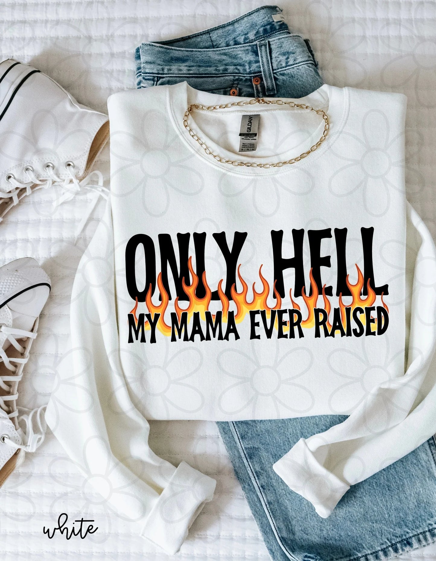 Only Hell My Mama Ever Raised Black DTF Transfer