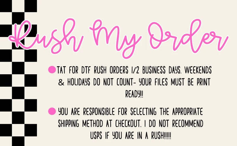 RUSH MY DTF ORDER