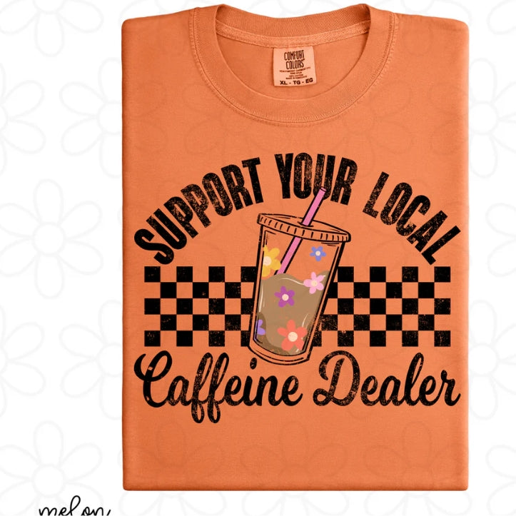Support Your Local Caffeine Dealer DTF Transfer