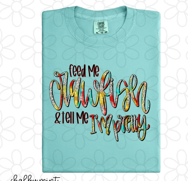 Feed Me Crawfish And Tell Me I'm Pretty DTF Transfer