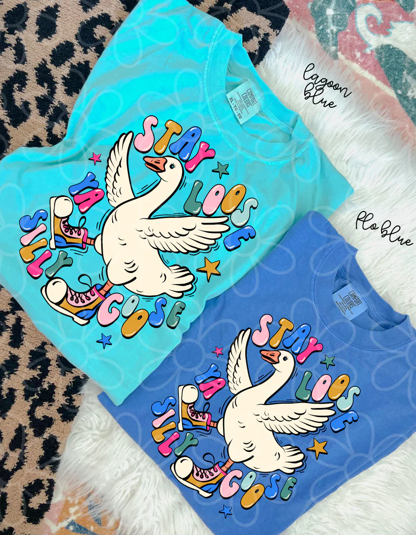 Stay Loose Ya Silly Goose DTF Transfer