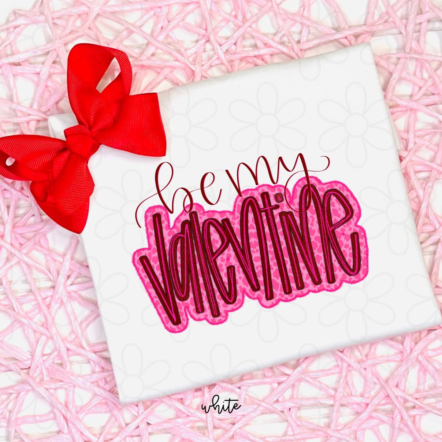 Be My Valentine DTF Transfer