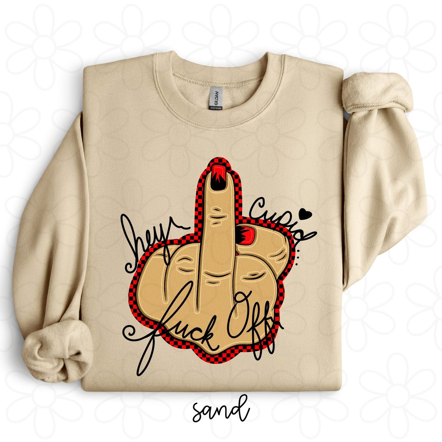 Hey Cupid Fuck Off DTF Transfer