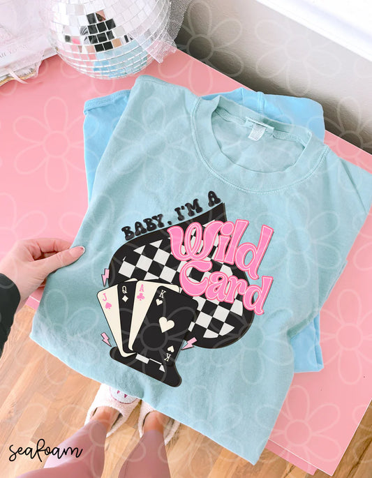 Baby Im A Wild Card DTF Transfer