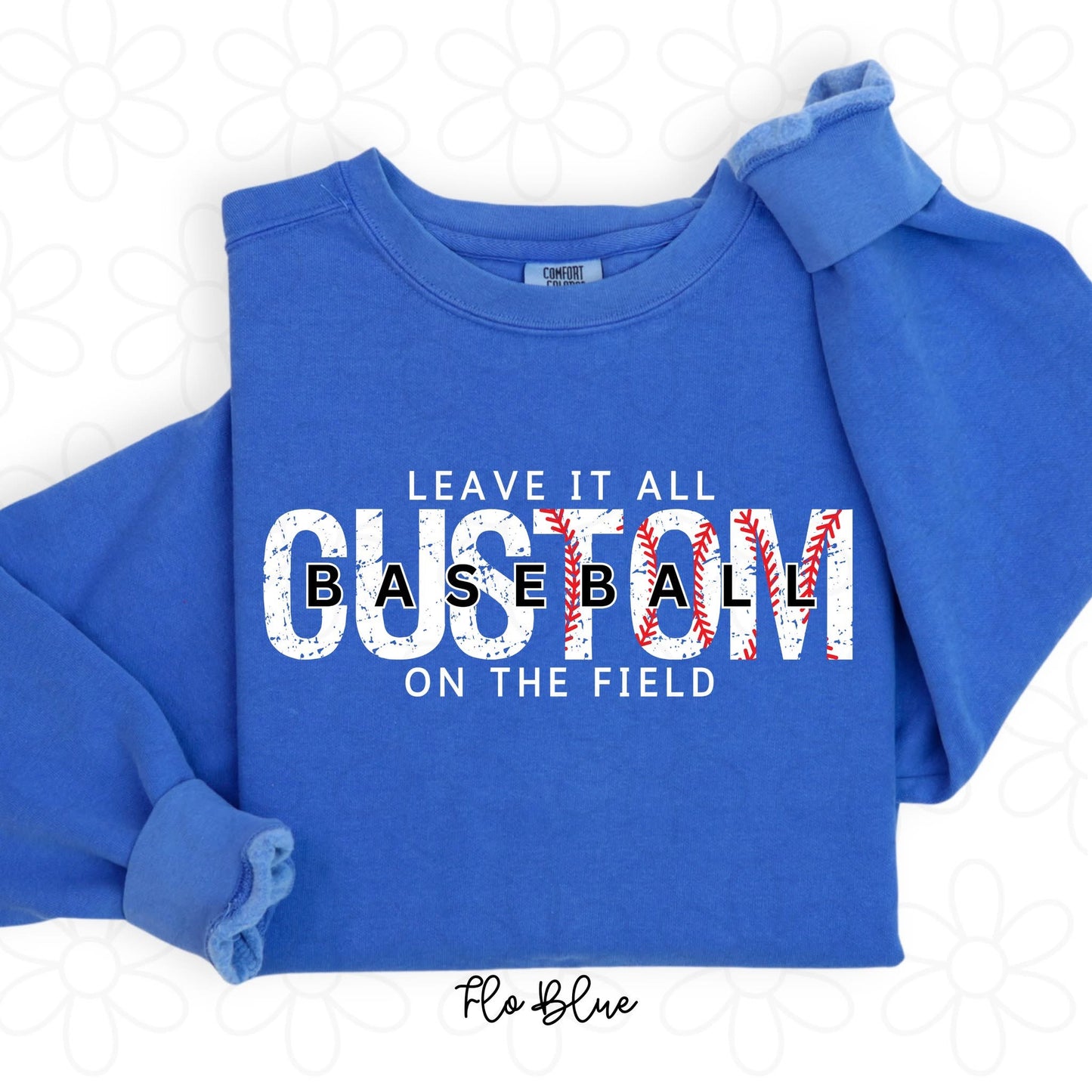 Custom Leave It All On The Field Baseball DTF Transfer