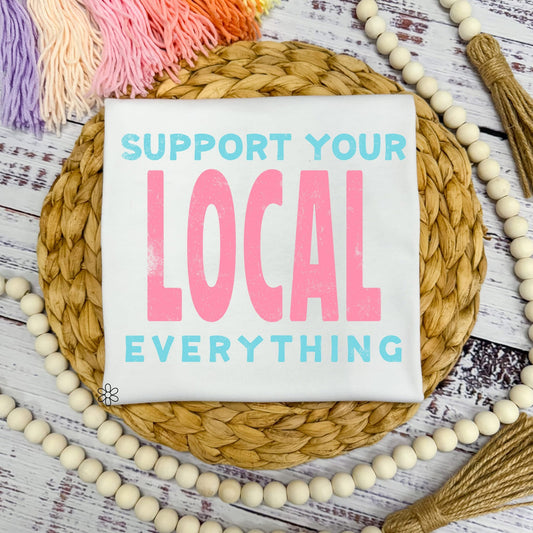 Support Local Everything DTF Transfer Only