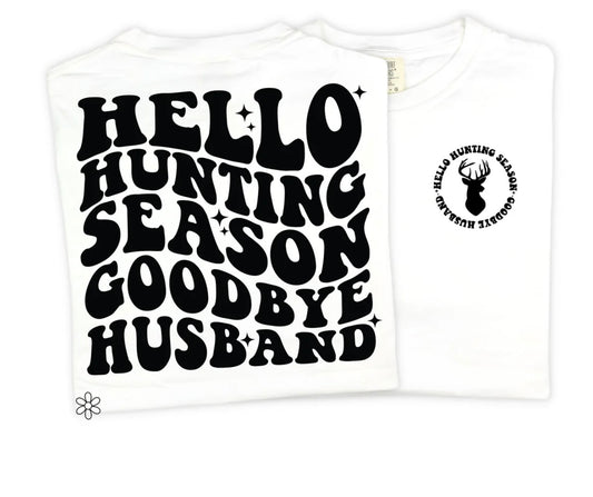 Hello Hunting Season Goodbye Husband DTF Transfer Only