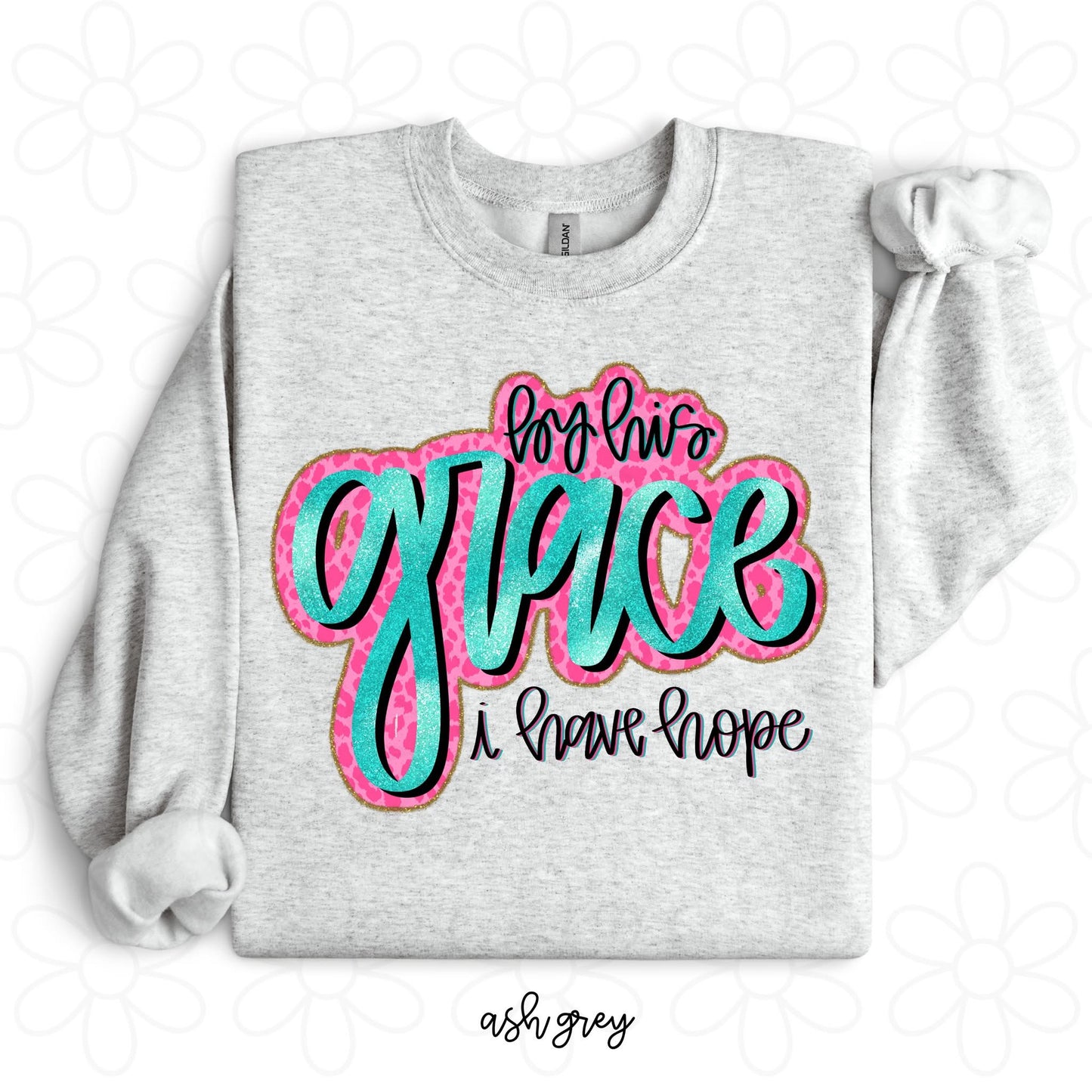 By His Grace I Have Hope DTF Transfer