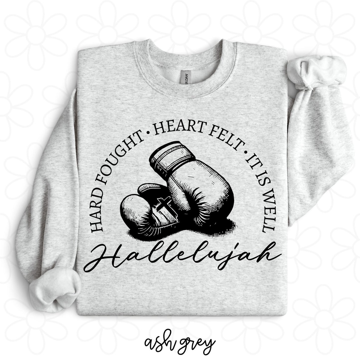 Hard Fought Heart Felt It Is Well Hallelujah DTF Transfer