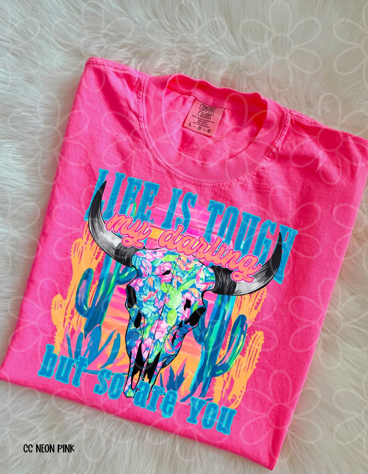 Life Is Tough But So Are You Tee