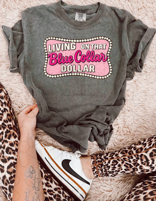 Livin On That Blue Collar Dollar Tee