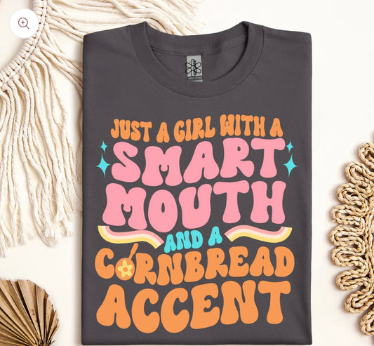Just a girl with a smart Mouth and a Cornbread Accent DTF Transfer Only