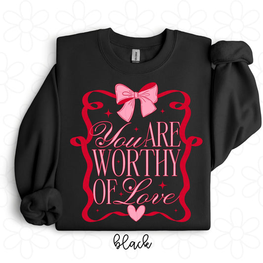 You Are Worthy Of Love DTF Transfer