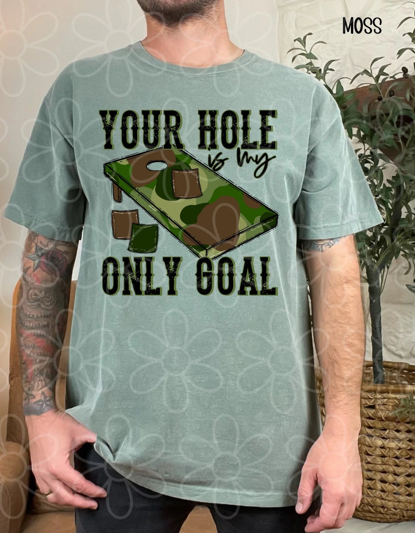 Camo Your Hole Is My Only Goal DTF Transfer