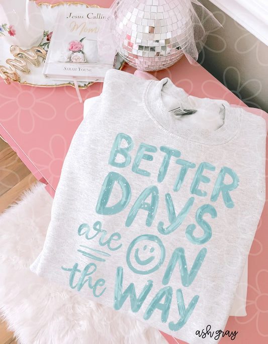 Blue Better Days Are On The Way DTF Transfer