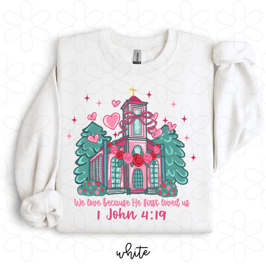 We Love Because He First Loved Us DTF Transfer