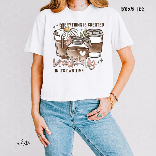 Everything Is Created Brewtifully In Its Own Time DTF Transfer