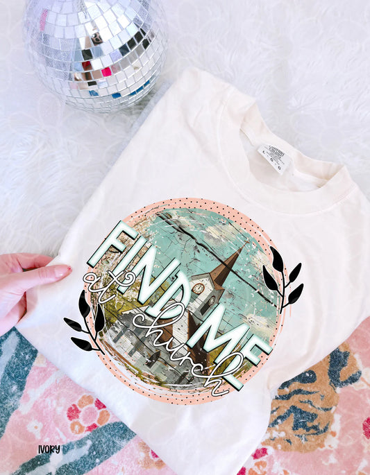 Find Me At Church DTF Transfer