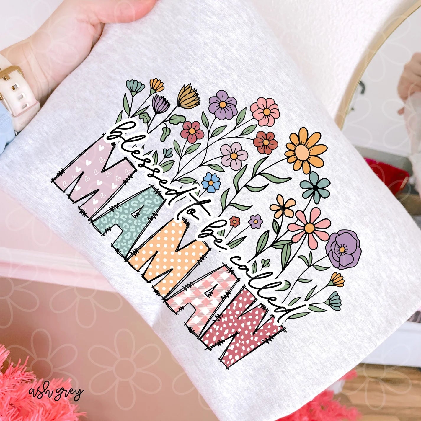 Flower Blessed To Be Called (Multiple Options - NO CUSTOMS) DTF Transfer