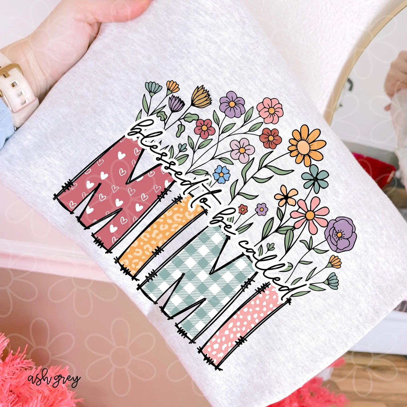 Flower Blessed To Be Called (Multiple Options - NO CUSTOMS) DTF Transfer