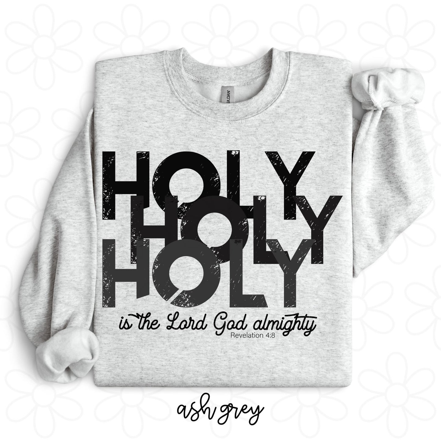 Holy Is The Lord God Almighty DTF Transfer