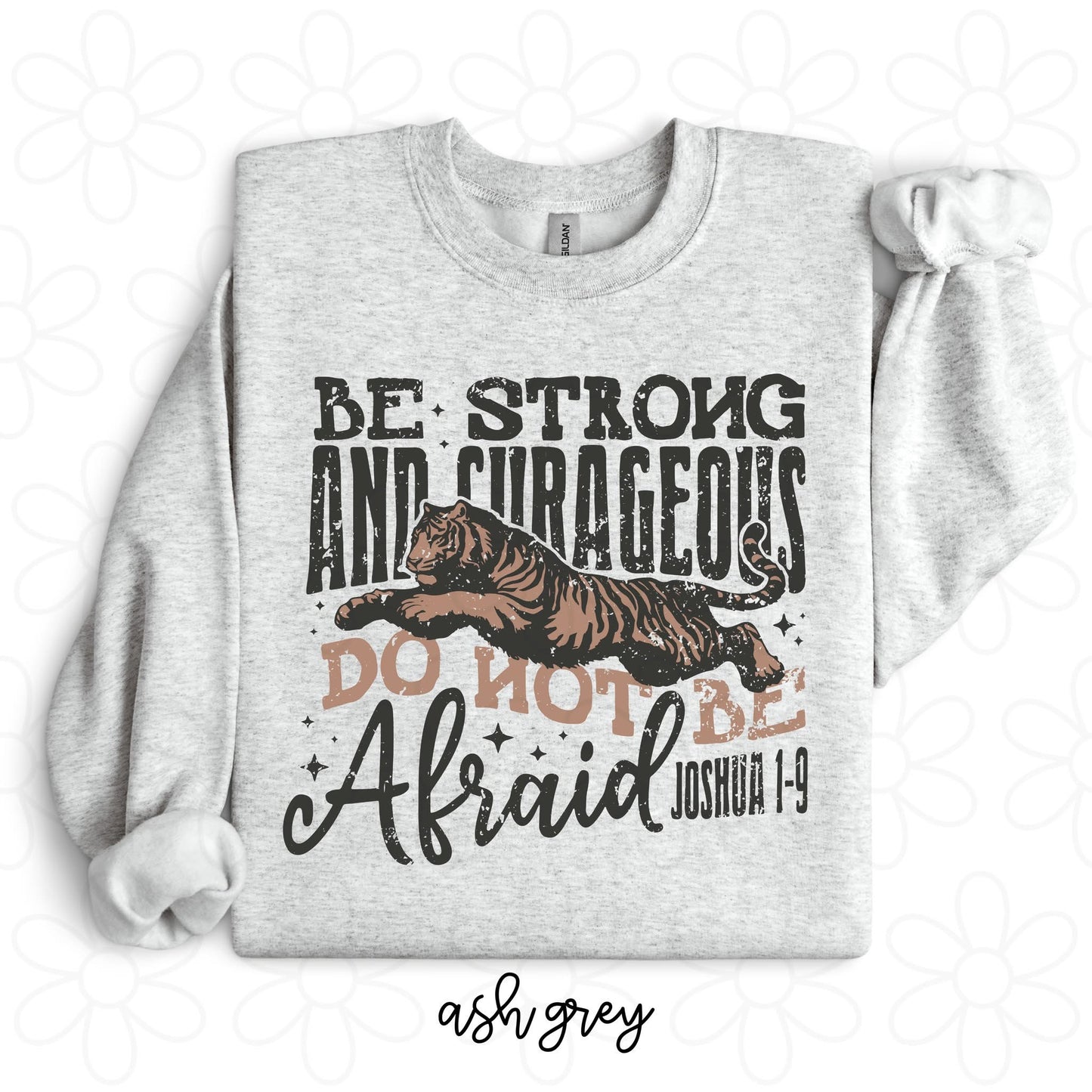 Be Strong And Courageous Do Not Be Afraid Joshua 1-9 DTF Transfer