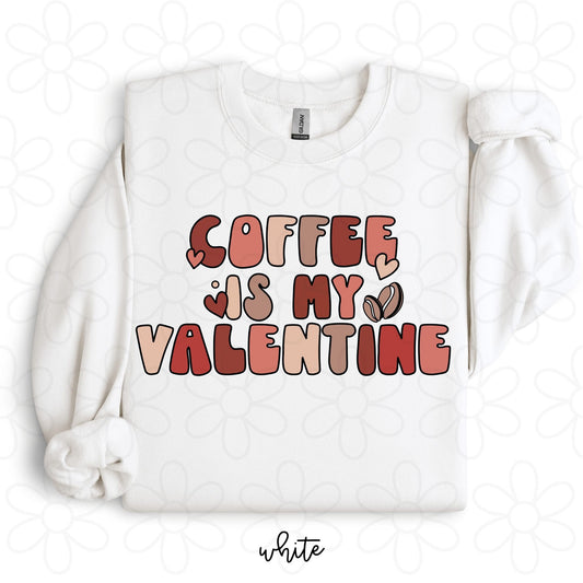 Coffee Is My Valentine DTF Transfer