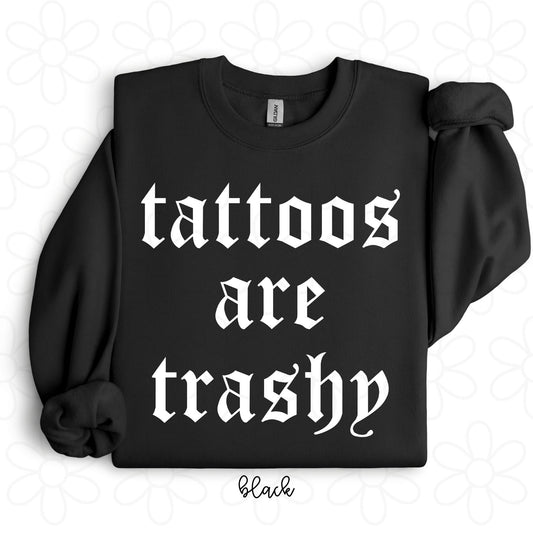 Tattoos Are Trashy DTF Transfer