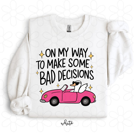 On My Way To Make Some Bad Decisions DTF Transfer