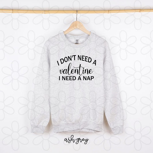 I Don't Need A Valentine I Need A Nap DTF Transfer