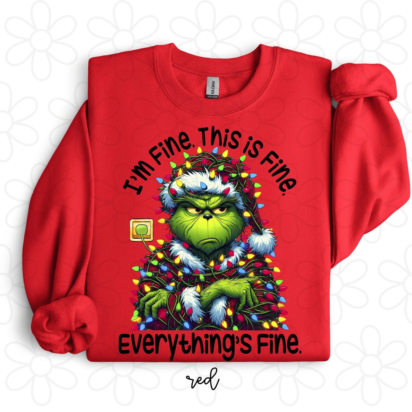 Grinch Everything's Fine Completed Tee DTF Transfer