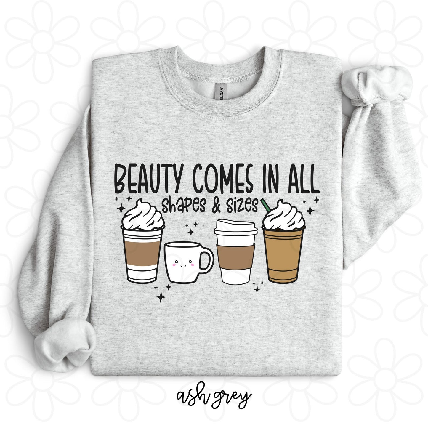 Beauty Comes In All Shapes & Sizes Coffee DTF Transfer