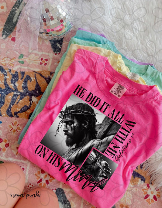 He Did It All With Me On His Mind DTF Transfer