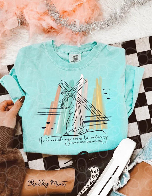 He Carried My Cross To Calvary Tee
