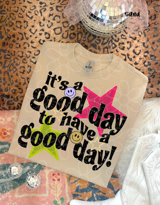 It's A Good Day To Have A Good Day DTF Transfer