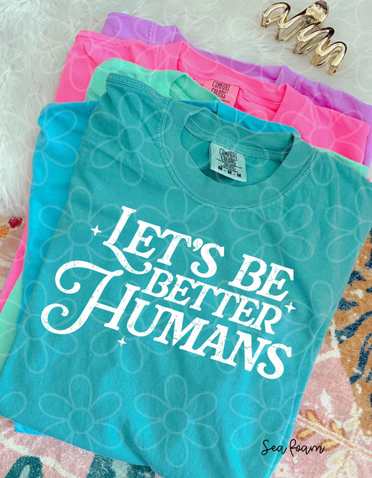 Lets Be Better Humans DTF Transfer