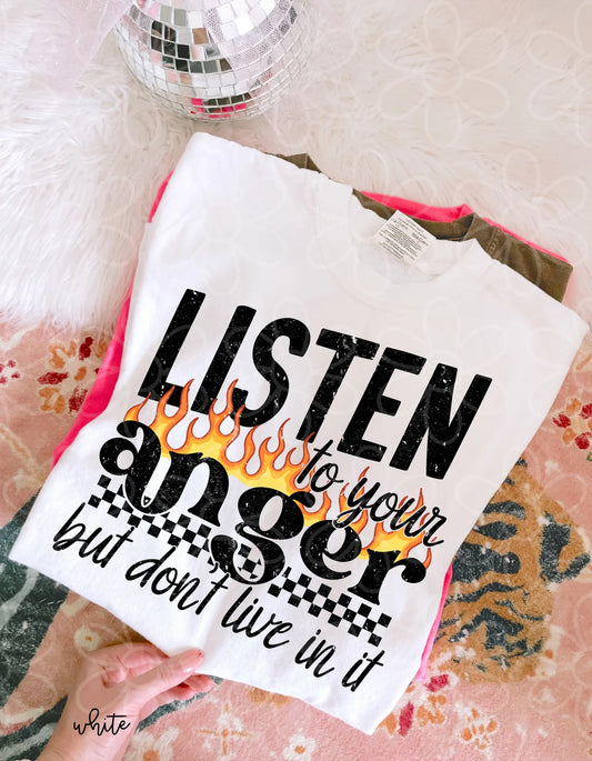Listen To Your Anger But Don't Live In It DTF Transfer